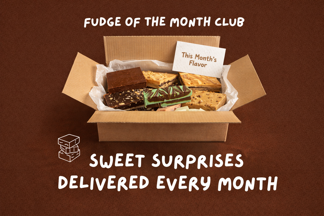 Fudge of the Month Club | Fudge Subscription Box Delivered